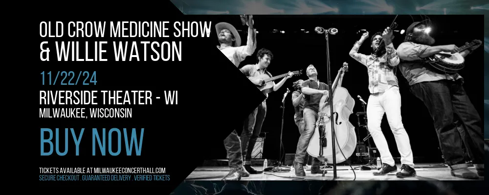 Old Crow Medicine Show & Willie Watson at Riverside Theater - WI